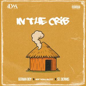 In the crib (feat. Gerian boy, enswizz & St Dennis)