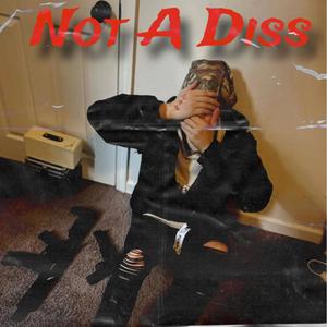 Not A Diss (feat. Cmxr Jay)
