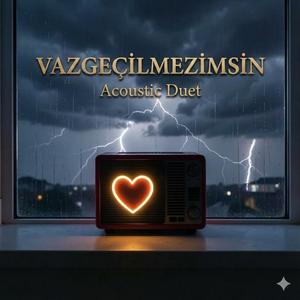 Vazgeçilmezimsin (Acoustic Duet)