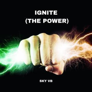 IGNITE (WE ARE THE POWER)