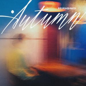 Autumn (Reimagined)
