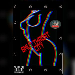 SMUT THROAT CITY