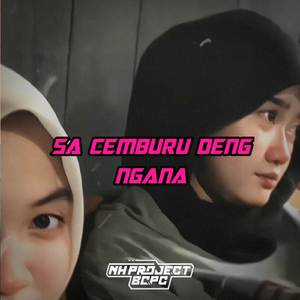 Sa cemburu deng ngana x sa ingin ko tau
