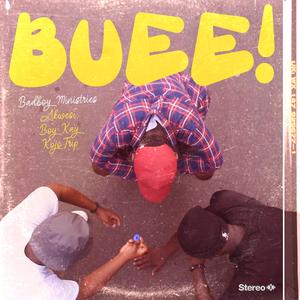Buee! (feat. Akwesi, Boy Kay & Kojo Trip)