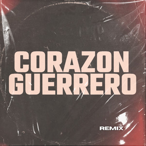 Corazón Guerrero (Remix)