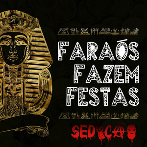 Faraós Fazem Festas