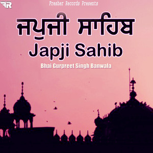 Japji Sahib - Bhai Gurpreet Singh Banwala
