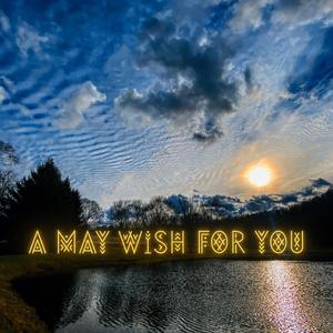 A May Wish For You