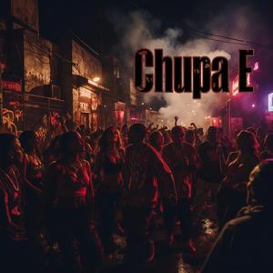 Chupa E