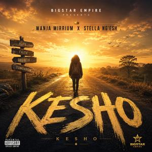 KESHO (feat. Wanja mirrium & Stella ng'esh)