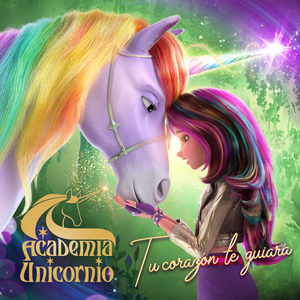 Tu corazón te guiará (From "Academia Unicornio")