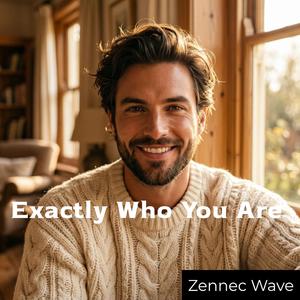 Exactly Who You Are