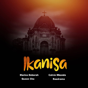 Ikanisa (feat. Queen Cha, Calvin Mbanda & Baadrama)