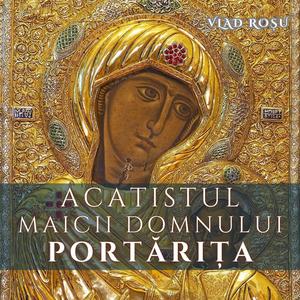 Acatistul Maicii Domnului Portărița de la Mănăstirea Iviron din Muntele Athos