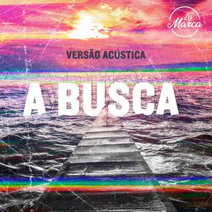 A Busca (Acustic Session)