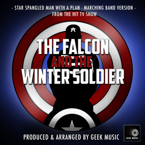 Star Spangled Man With A Plan (From "The Falcon And The Winter Soldier - Episode 2") (Marching Band Version)