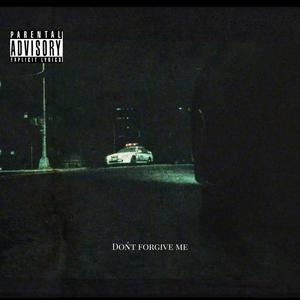 Don´t Forgive Me