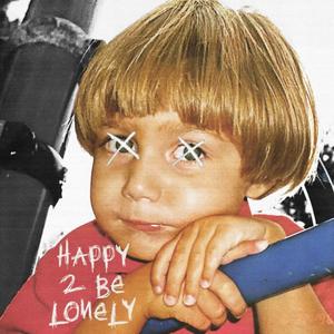Happy 2 Be Lonely
