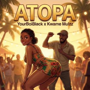 Atopa (feat. Kwame Mulzz)