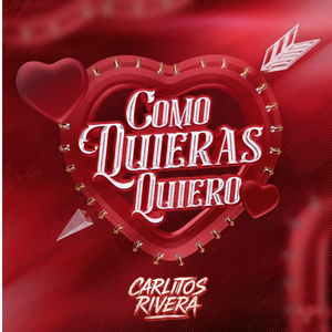 Como Quieras Quiero