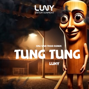 Tung Tung (Chu Van Thao Remix)