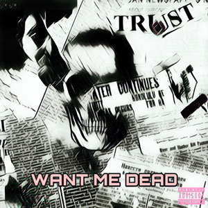 WANT ME DEAD