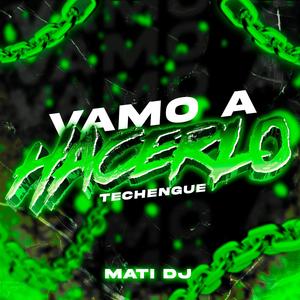 VAMO A HACERLO (TECHENGUE) (Radio Edit)