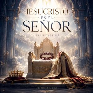 Jesucristo es el Señor