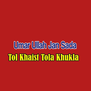 Tol Khaist Tola Khukla