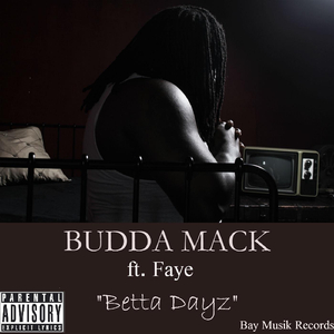 Betta Dayz (feat. Faye)