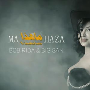 Bob X BigSan Ma Haza