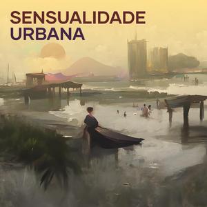 Sensualidade Urbana