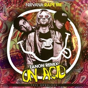 Rape Me (Zanon Remix)