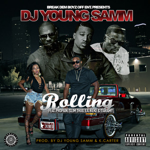 Rolling (feat. Propain, Slim Thug, Lil Keke & Tiaramy)