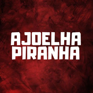 Ajoelha Piranha