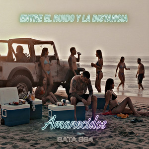 Amanecidos (Entre el Ruido y la Distancia)