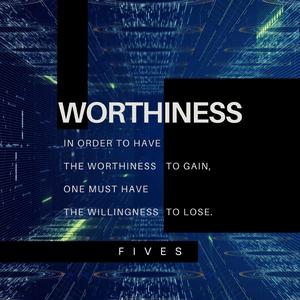 WORTHINESS (Extended Version)