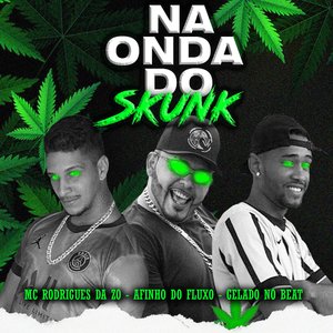 Na Onda do Skunk (feat. Gelado No Beat)