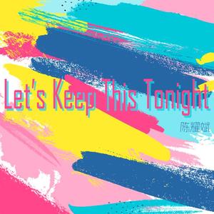 Let's Keep This Tonight