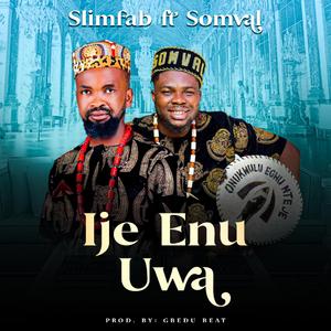 Ije Enu Uwa (feat. Somval)