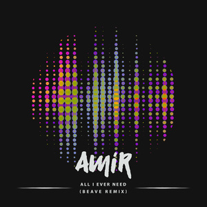 All I Ever Need [Beave Remix]