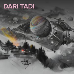 Dari Tadi