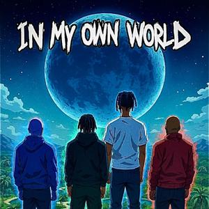 In My Own World (feat. perfectEndz, P.O.M. (Product of Mischief) & Ace Vega)