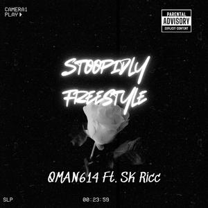 Stoopidly Freestyle (feat. SK Ricc)