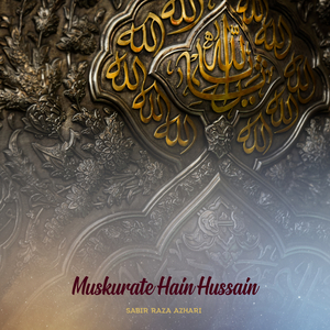 Muskurate Hain Hussain