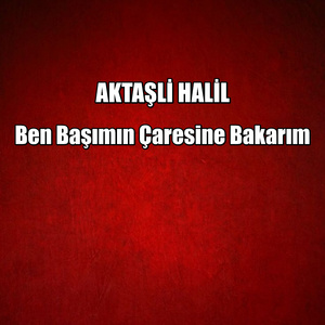 Ben Başımın Çaresine Bakarım