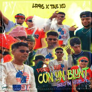 Con un Blunt (feat. Tae Xo)