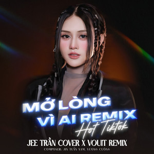 Mở Lòng Vì Ai - Jee Trần Cover (Vouit Remix)