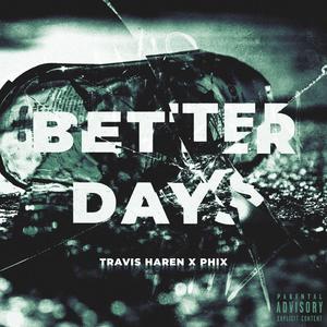 Better Days (feat. Phix)