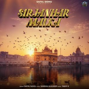 Sirjanhar Malka (feat. Treff E & Sandhu Kuldeep)